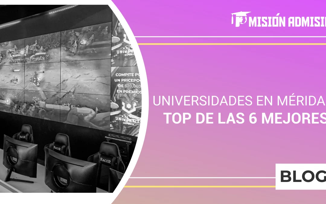  Universidades en Mérida: TOP de las 6 mejores